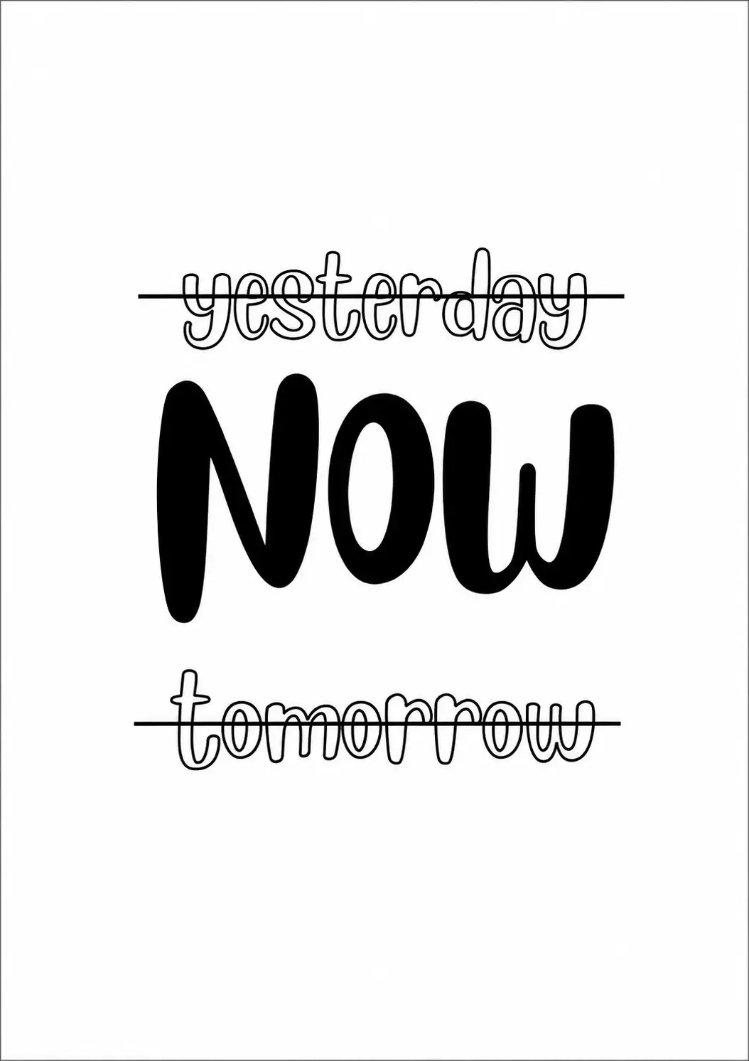 Yesterday Now Tomorrow Typography Poster
