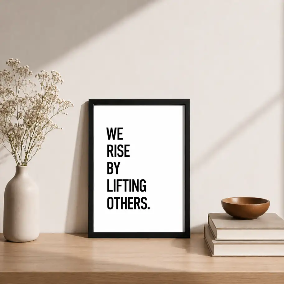 We Rise By Lifting Others | Premium Wall Art
