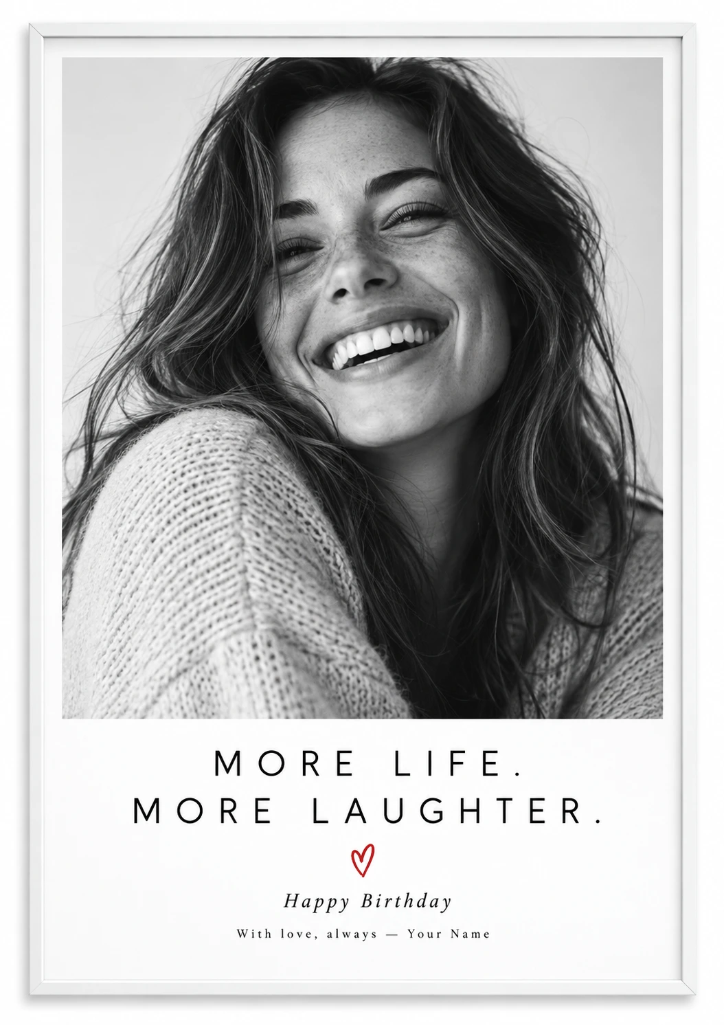 More Life More Laughter black-and-white birthday poster